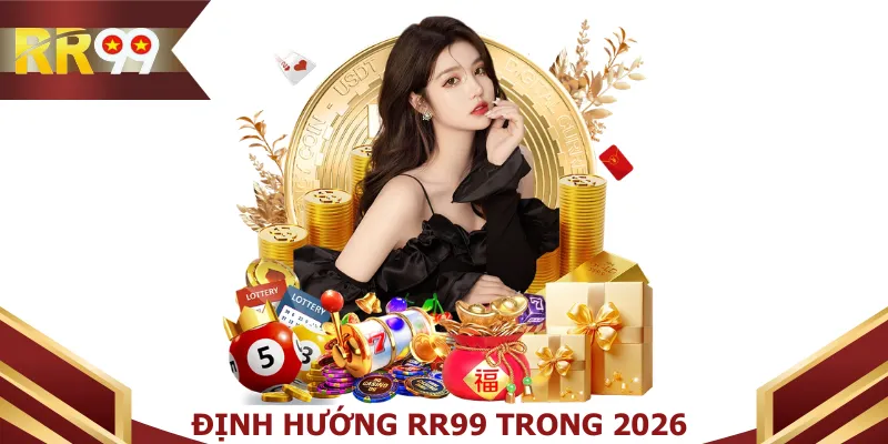 Định hướng RR99 trong 2026